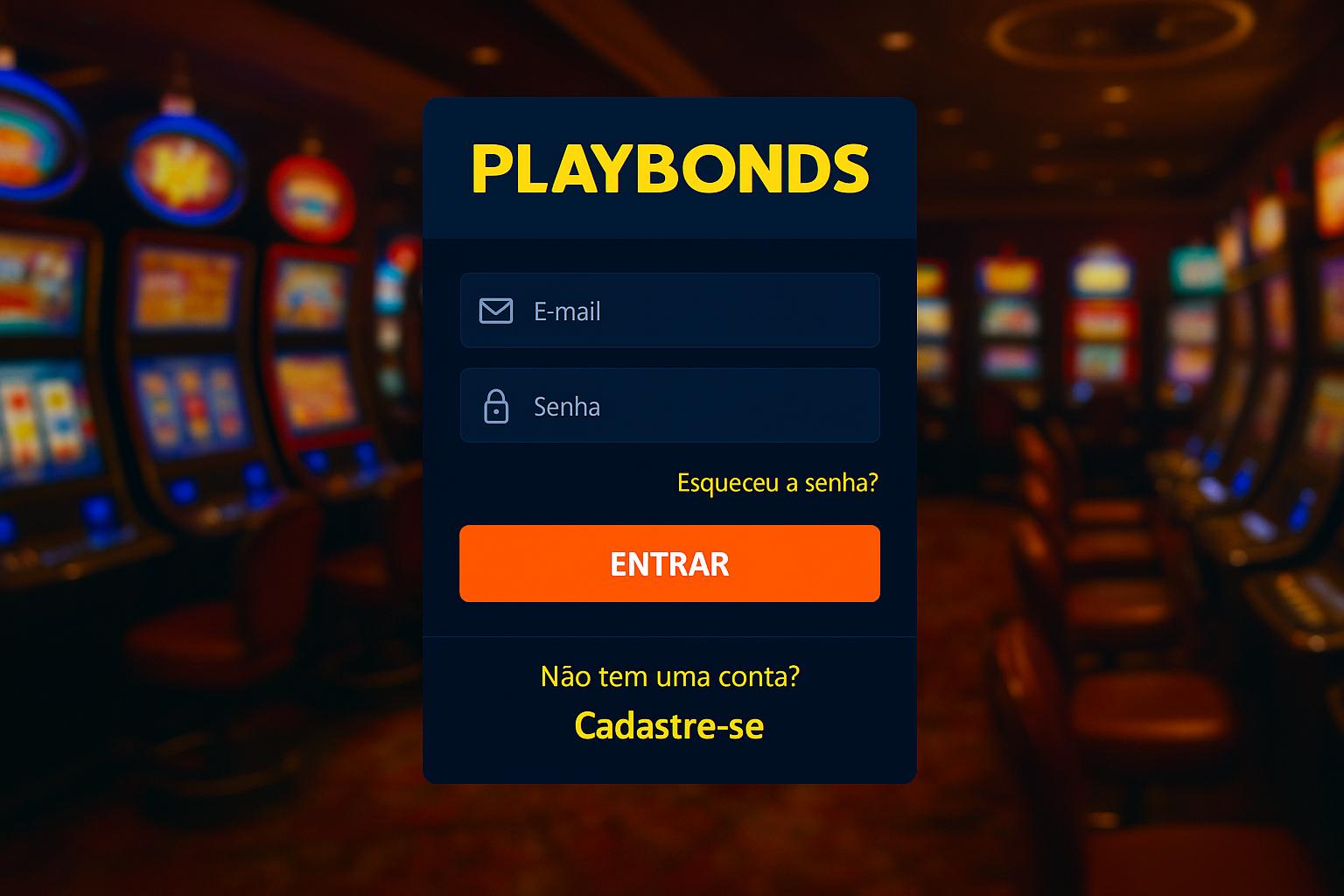 Não Perca tempo, o rRgistro na site PLAYBONDS